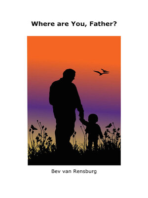 cover image of Where are You, Father?: Absent fathers...Father, I need You!